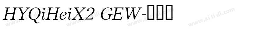 HYQiHeiX2 GEW字体转换